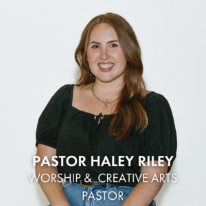 Pastor Haley Riley - Worship and Creative Arts Pastor at Victory Church in Audubon, PA